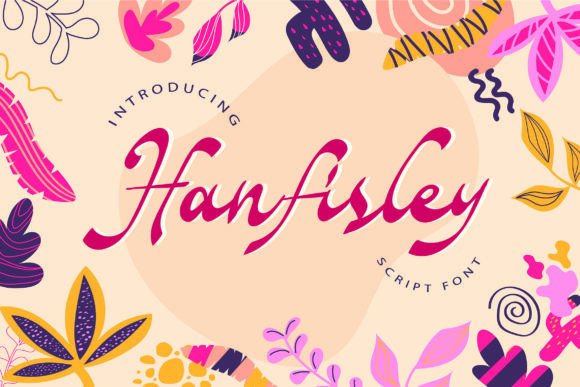 Hanfisley: The Romantic Script Font for Small Business Branding